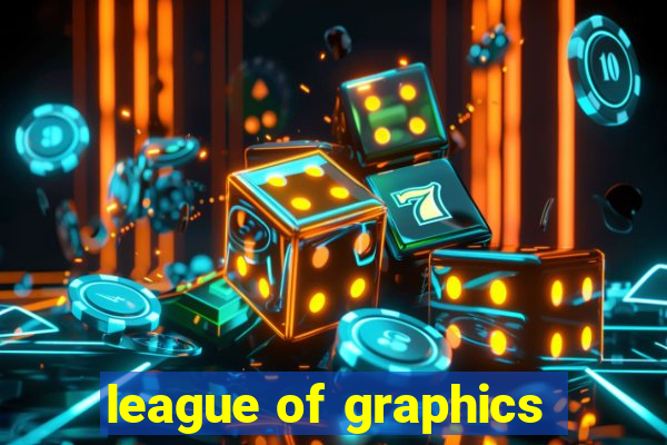 league of graphics